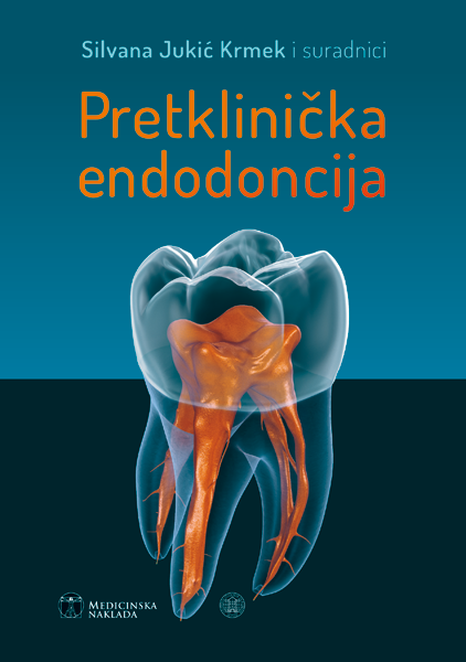 PRETKLINIČKA ENDODONCIJA - Silvana Jukić Krmek