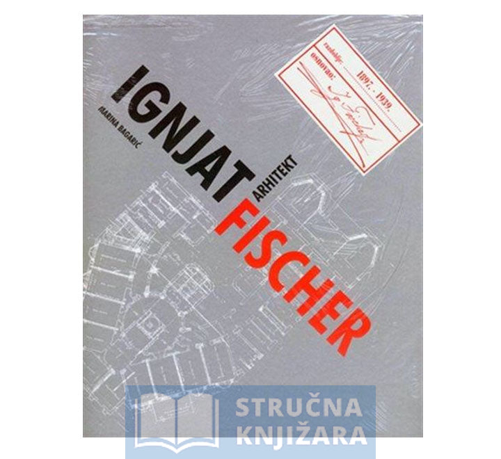 Arhitekt Ignjat Fischer - Marina Bagarić