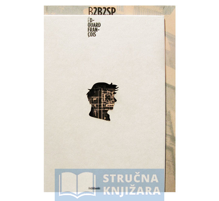 B2B2SP : Edouard François - Marie Darrieussecq, Isabelle Bourgeois, Louise Schouwenberg, Juliette Guépratte, Dominique Alba