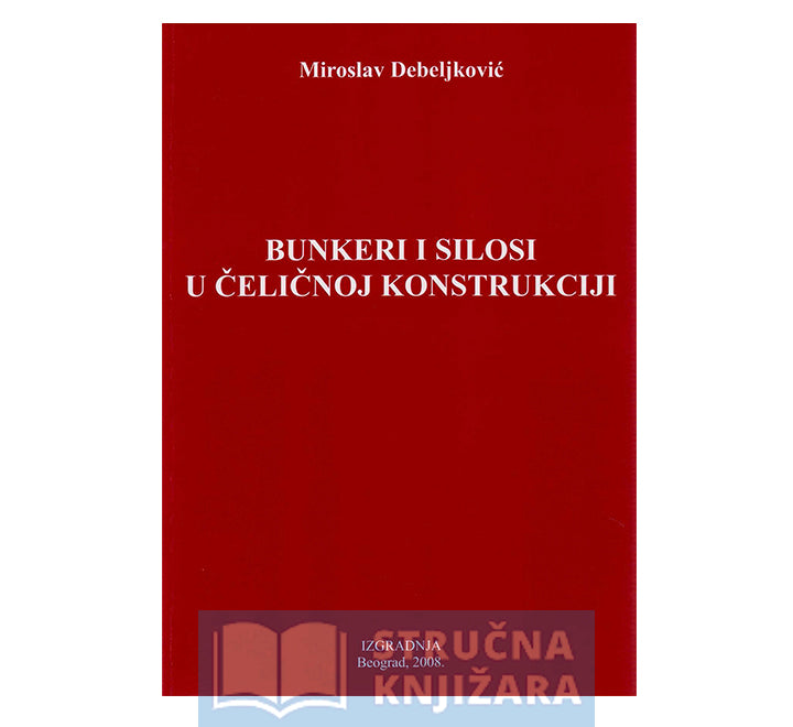 Bunkeri i silosi u čeličnoj konstrukciji - Miroslav Debeljković