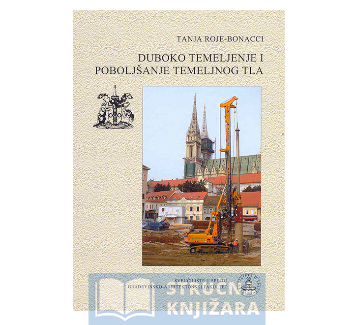 Duboko temeljenje i poboljšanje temeljnog tla - Tanja Roje-Bonacci