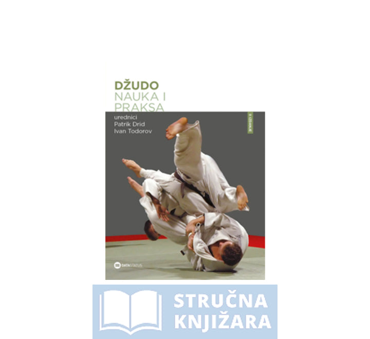 Džudo nauka i praksa - 2.izdanje - Patrik Drid i Ivan Todorov