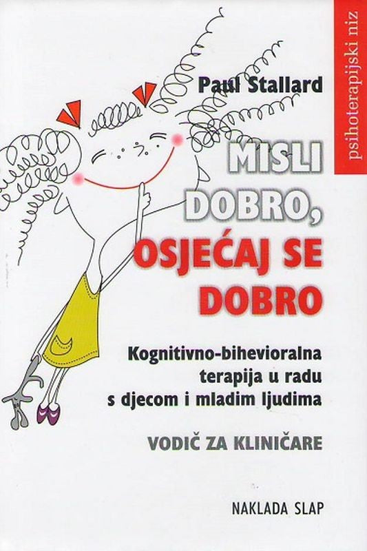 Misli dobro, osjećaj se dobro - Paul Stallard