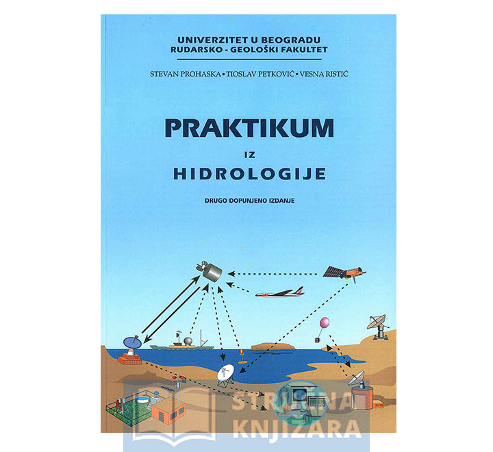 Praktikum iz hidrologije - drugo dopunjeno izdanje - Stevan Prohaska, Tioslav Petković, Vesna Ristić
