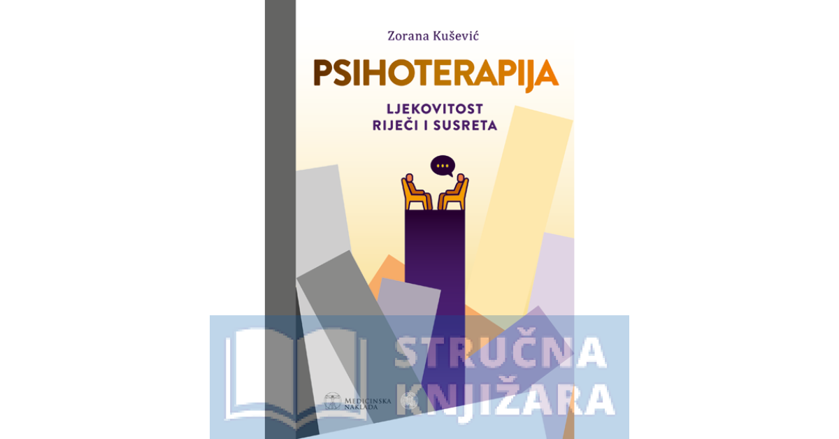 PSIHOTERAPIJA ljekovitost riječi i susreta - Zorana Kušević