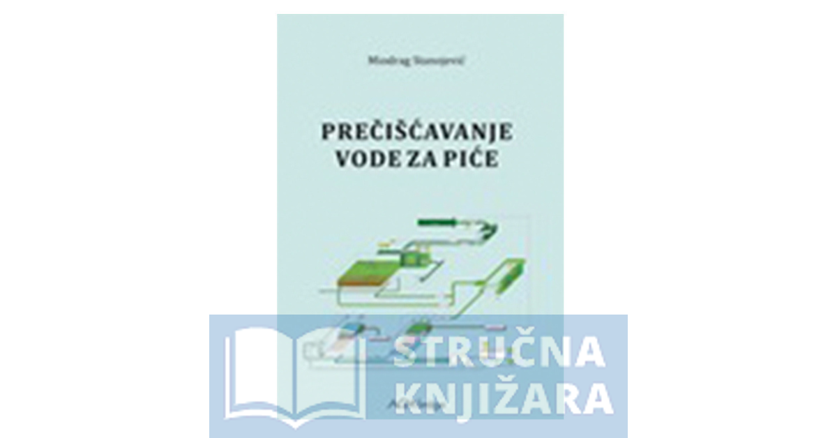 Prečišćavanje vode za piće - Miodrag Stanojević