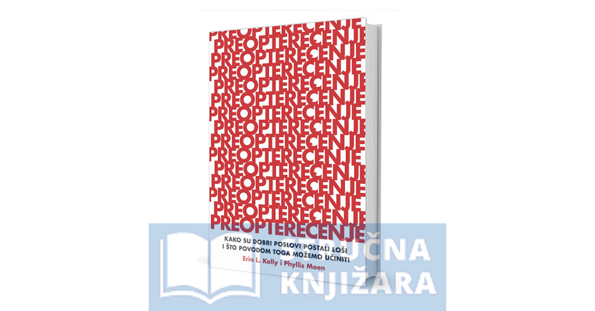PREOPTEREĆENJE - Erin L. Kelly i Phyllis Moen