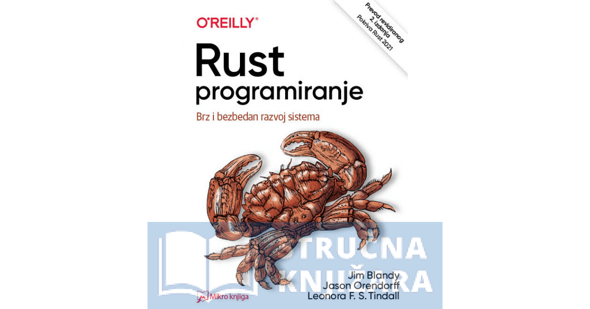 RUST programiranje: Brz i bezbedan razvoj sistema - Jim Blandy, Jason Orendorff, Leonora Tindall