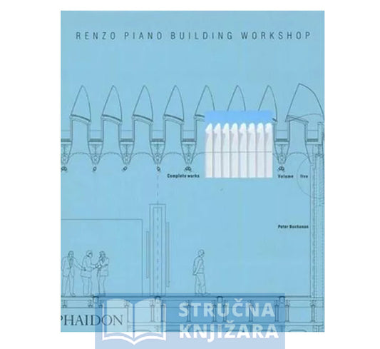 Renzo Piano Building Workshop: Complete Works Volume 5