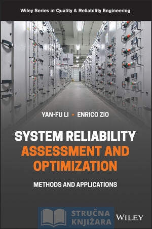 Reliability Analysis, Safety Assessment and Optimization: Methods and Applications in Energy Systems and Other Applications - Andre V. Kleyner, Enrico Zio, Yan-Fu Li