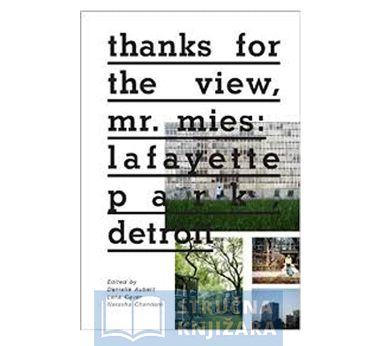 Thanks for the View, Mr. Mies - Natasha Chandani, Lana Cavar, Danielle Aubert