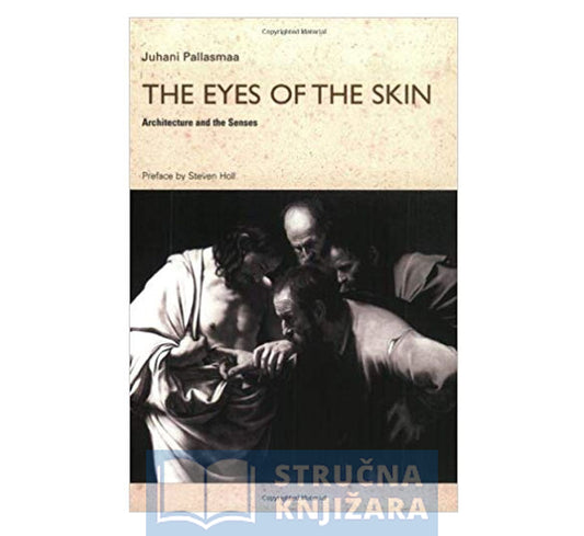 The Eyes of the Skin: Architecture and the Senses, 2nd Edition
