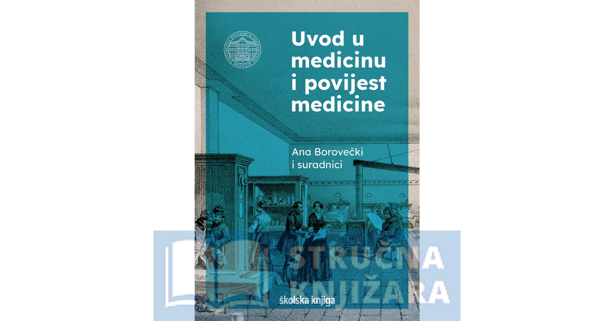 Uvod u medicinu i povijest medicine - Ana Borovečki i suradnici