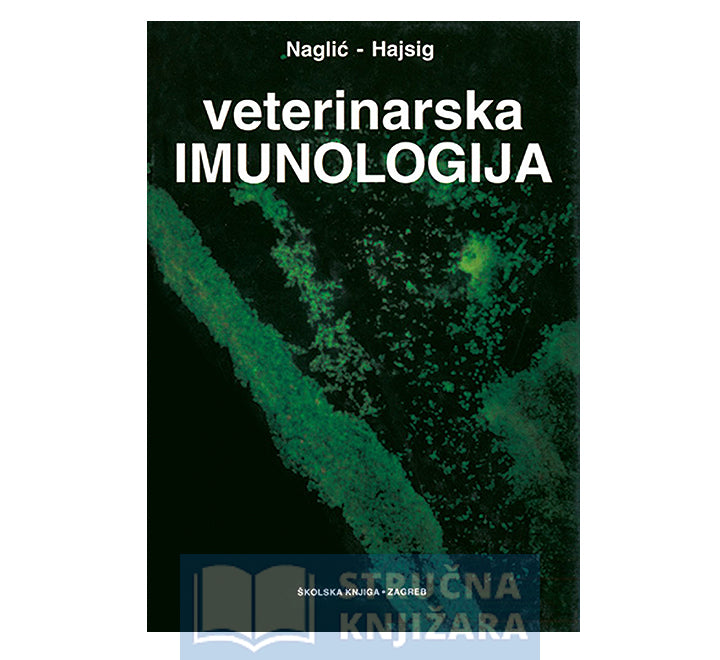 Veterinarska imunologija - Tomo Naglić, Danko Hajsig