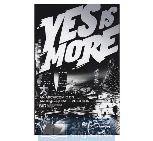 Yes is More : An Archicomic on Architectural Evolution