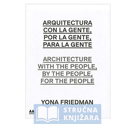 Yona Friedman: Architecture with the People, by the People, for