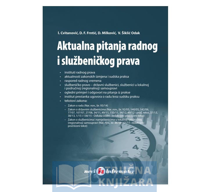Aktualna pitanja radnog i službeničkog prava - Irena Cvitanović, Domagoj Franjo Frntić, Darko Milković, Vesna Šiklić Odak