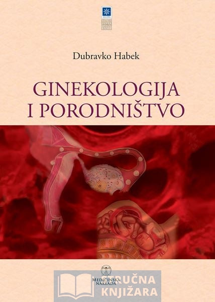 GINEKOLOGIJA I PORODNIŠTVO - Dubravko Habek