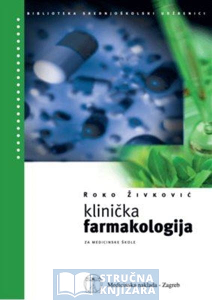 Klinička farmakologija - Priručnik za srednje medicinske škole - Roko Živković