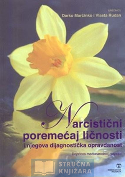 NARCISTIČNI POREMEĆAJ LIČNOSTI I NJEGOVA DIJAGNOSTIČKA OPRAVDANOST- Darko Marčinko i Vlasta Rudan