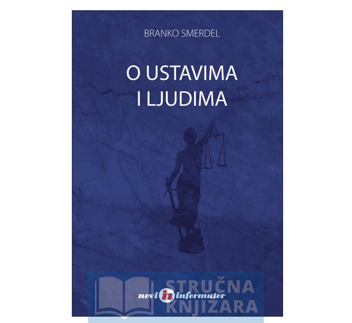 O ustavima i ljudima - Branko Smerdel