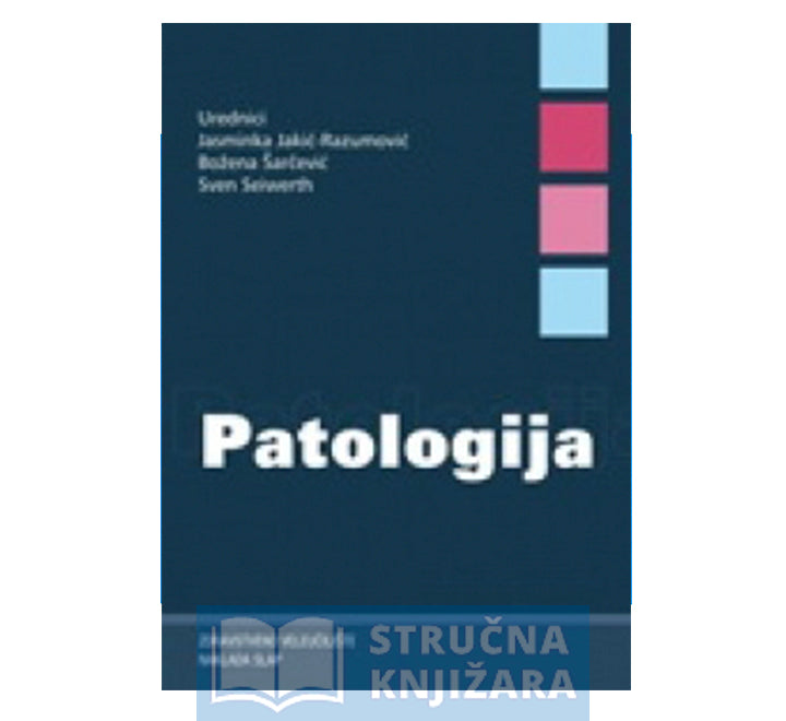 Patologija - Jasminka Jakić-Razumović,Božena Šarčević,Sven Siwerth(ur.)