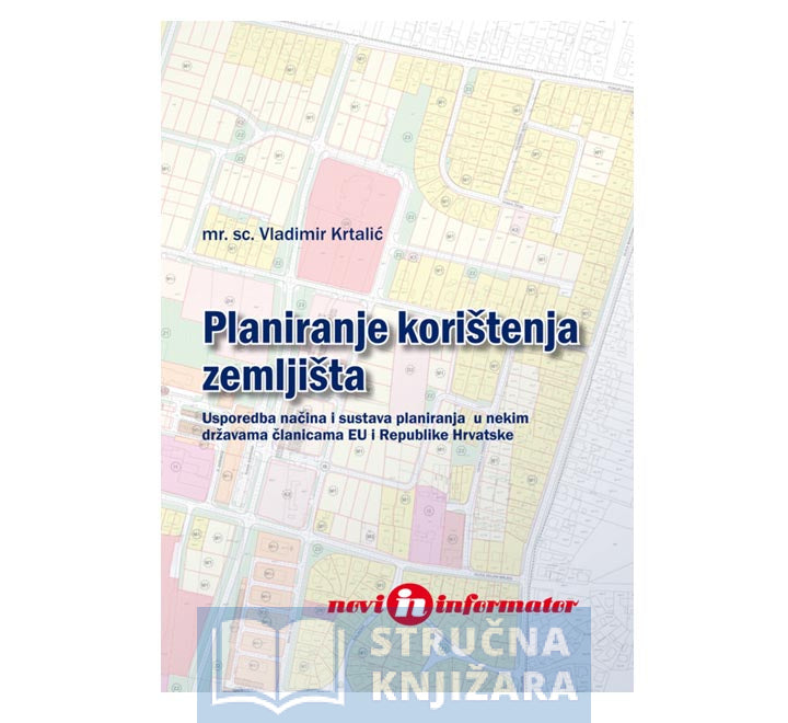 Planiranje korištenja zemljišta Usporedba načina i sustava planiranja u nekim državama članicama EU i Republike Hrvatske