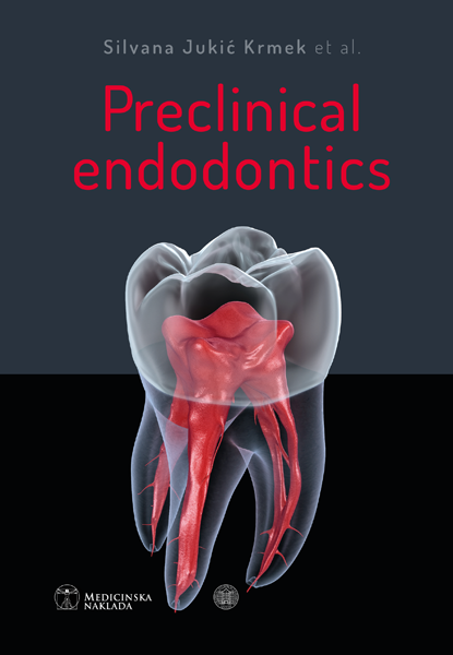 PRECLINICAL ENDODONTICS - Silvana Jukić Krmek