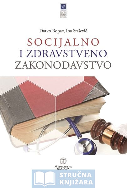 SOCIJALNO I ZDRAVSTVENO ZAKONODAVSTVO - Darko Ropac Ina Stašević
