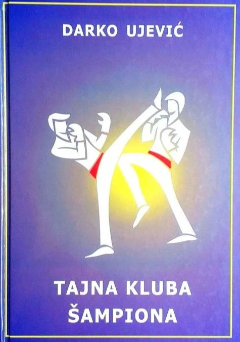 Tajna kluba šampiona 30 godina poslije, 4. izdanje - Darko Ujević Strucna knjizara Sajema