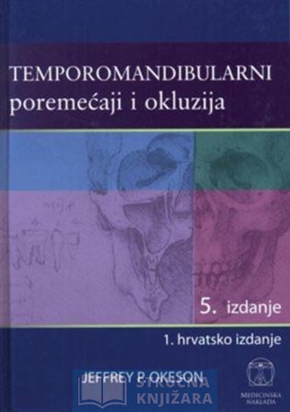 Temporomandibularni poremećaji i okluzija - Jeffrey P. Okeson