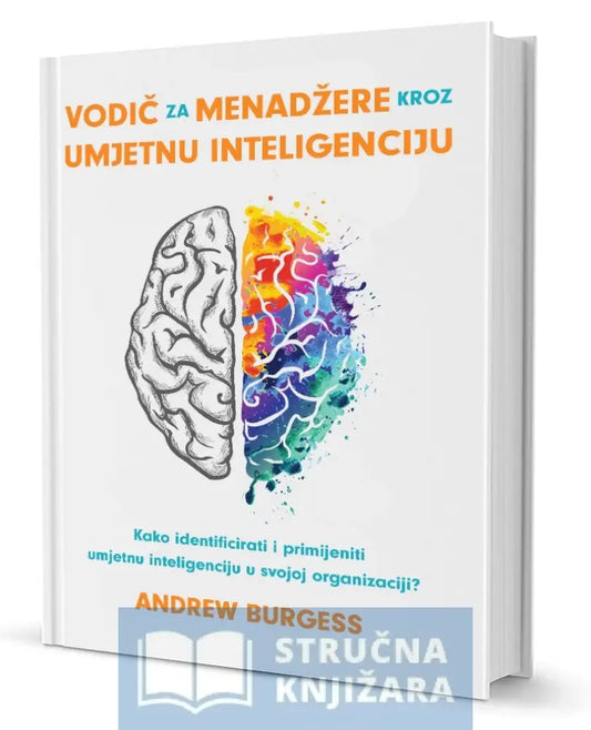 Vodič Za Menadžere Kroz Umjetnu Inteligenciju - Andrew Burgess