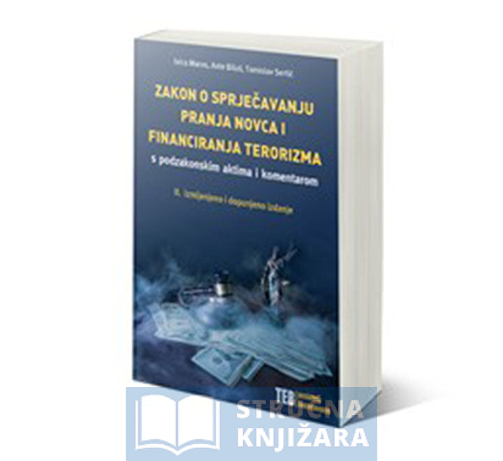 Zakon o sprječavanju pranja novca i financiranja terorizma s podzakonskim aktima i komentarom - 2. izmijenjeno i dopunjeno izdanje