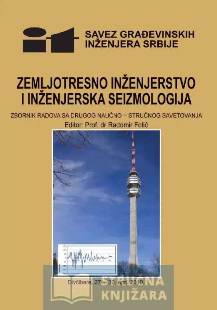Zemljotresno Inženjerstvo I Inženjerska Seizmologija - Prof. Dr. Radomir Folić
