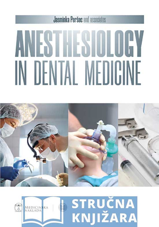 ANESTHESIOLOGY IN DENTAL MEDICINE - Jasminka Peršec and associates