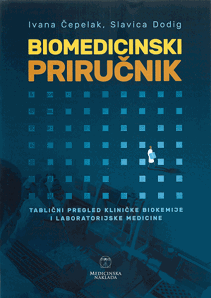 BIOMEDICINSKI PRIRUČNIK - tablični pregled kliničke biokemije i laboratorijske medicine