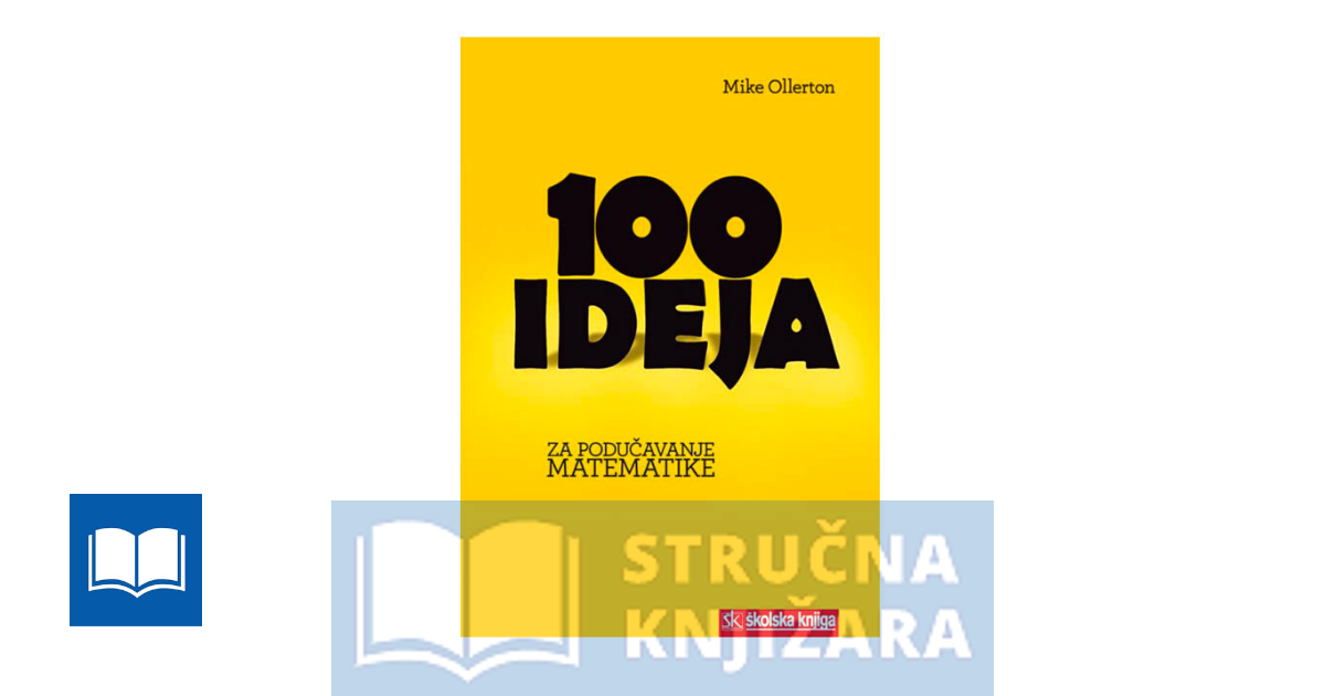 100 ideja za podučavanje matematike - Mike Ollerton