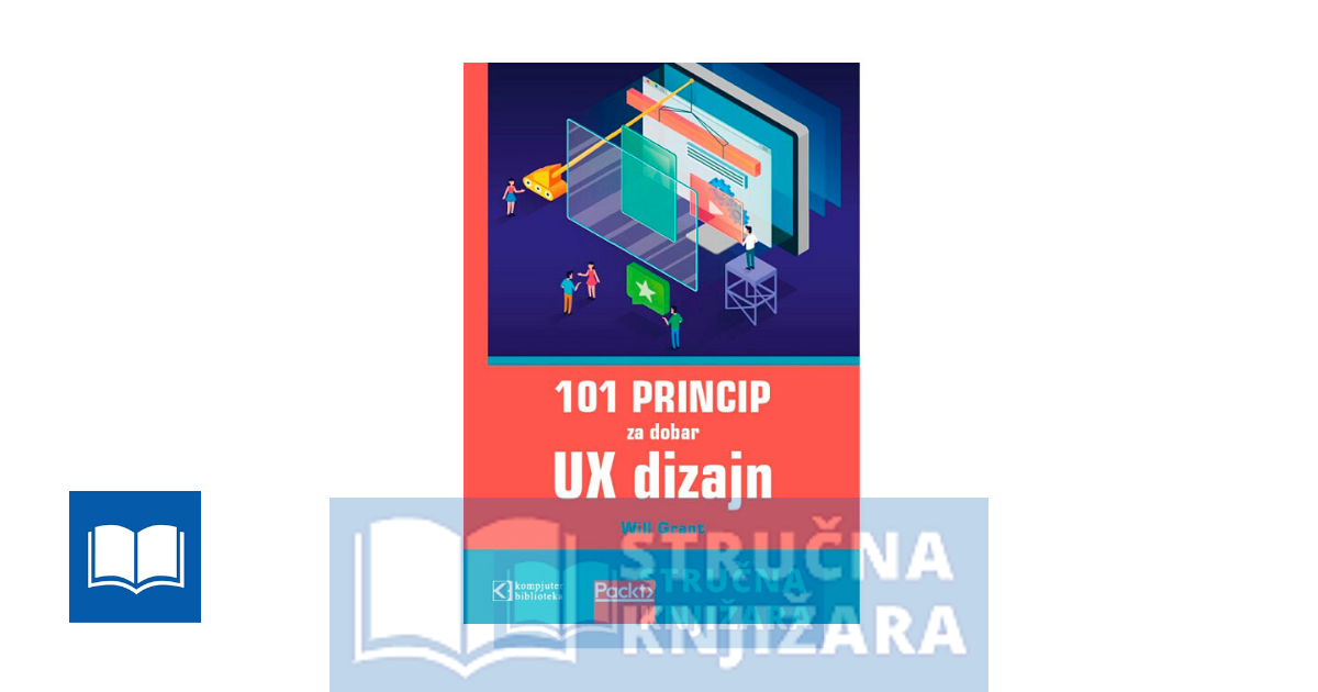 101 princip za dobar UX dizajn - Will Grantko