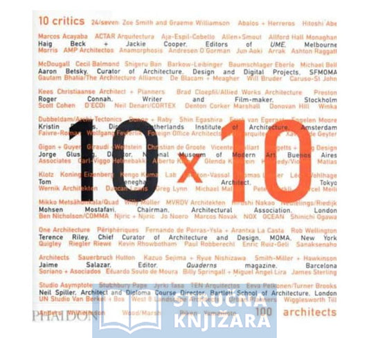 10 x 10 10 critics, 100 architects - Editors of Phaidon Press