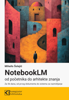 NotebookLM od početnika do arhitekte znanja - MIhajlo Šolajić