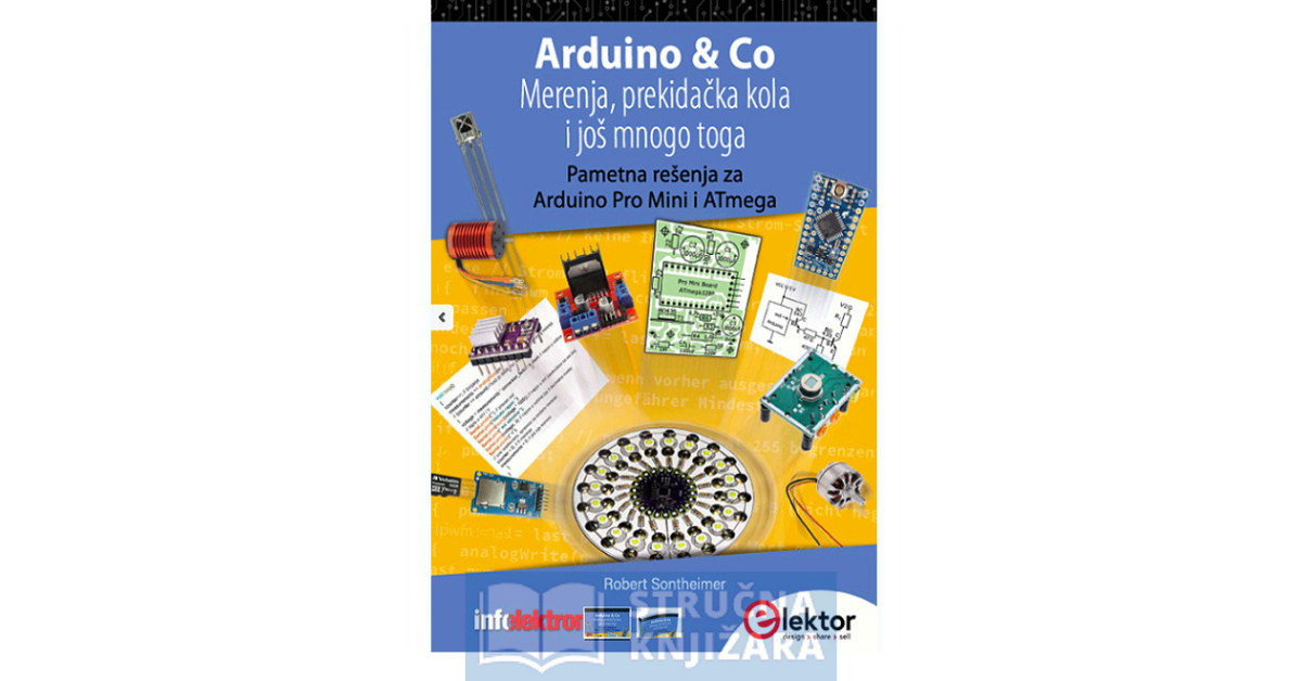 Arduino&Co: merenja, prekidačka kola i još mnogo toga - Robert Sontheimer