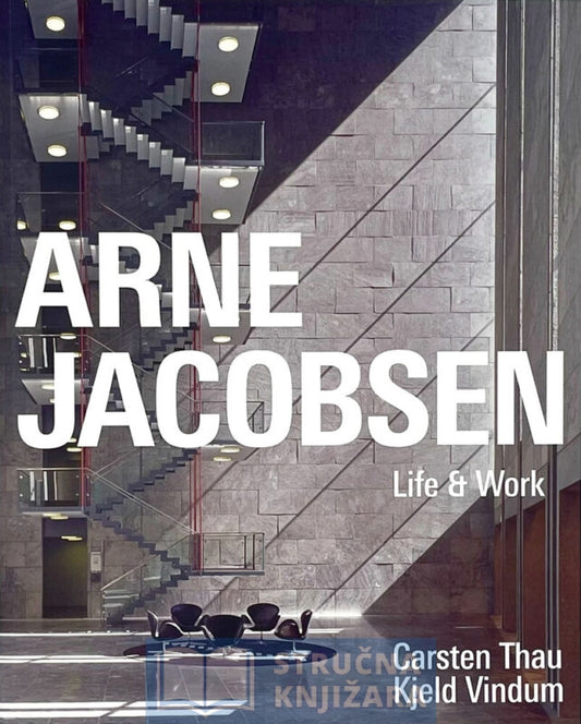 Arne Jacobsen Life & Work - Carsten Thau, Kjeld Vindum