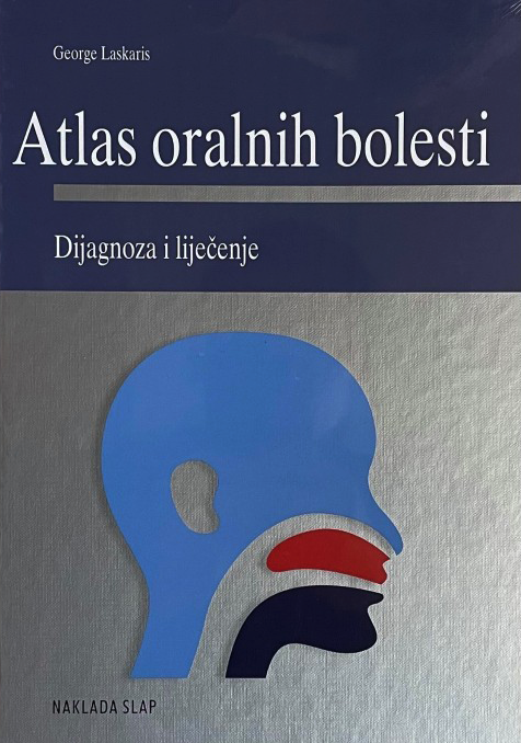 Atlas oralnih bolesti - Dijagnoza i liječenje - George Laskaris