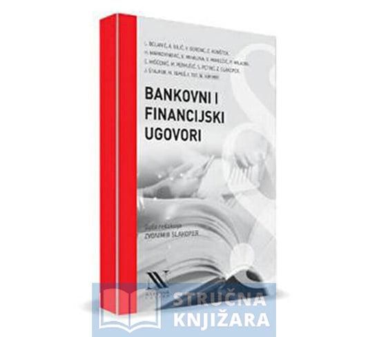Bankovni i financijski ugovori - L. Belanić, A. Bilić, V. Gorenc, E. Kunštek