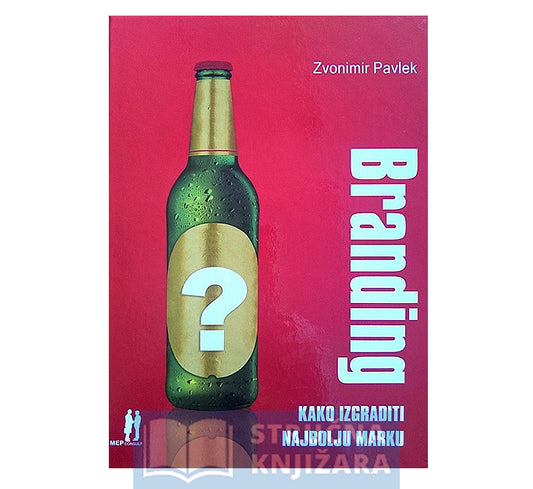 Branding - Kako izgraditi najbolju marku - Zvonimir Pavlek
