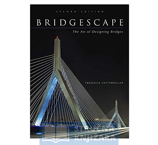 Bridgescape: The Art of Designing Bridges, 2nd Edition - Frederick Gottemoeller