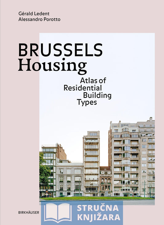 Brussels Housing – Atlas of Residential Building Types - Gérald Ledent, Alessandro Porotto