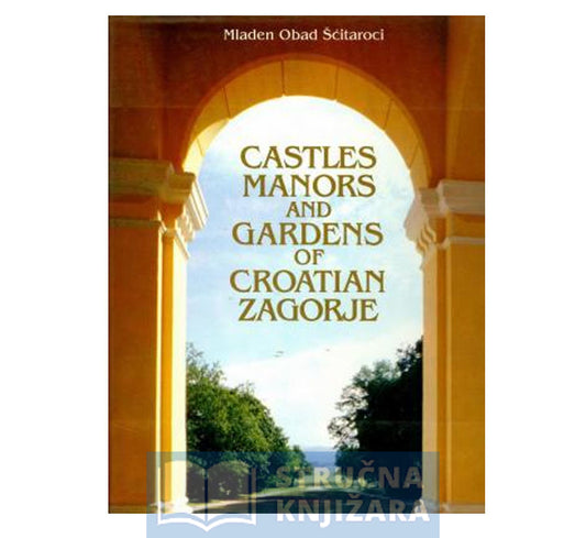 Castels manors and gardens of croatian Zagorje