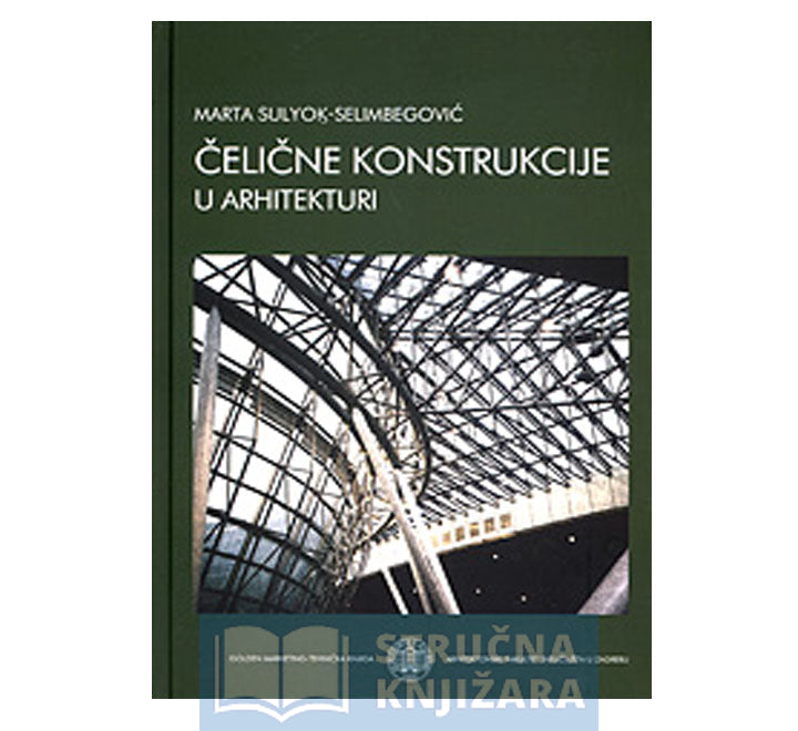 Čelične konstrukcije u arhitekturi - Marta Sulyok-Selimbegović