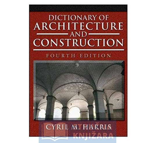 Dictionary of Architecture and Construction - Cyril M. Harris